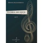 Teoria muzicii volumul 2 - Dragos Alexandrescu
