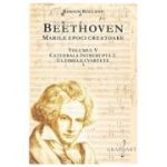 BEETHOVEN. Marile Epoci Creatoare, volumul 5 - Romain Rolland