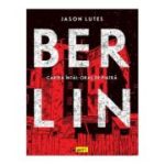 Berlin. Cartea a doua. Oras de piatra - Jason Lutes