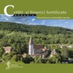 Cetati si biserici fortificate. Romania. Calator prin tara mea - Florin Andreescu, Mariana Pascaru