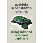 Dialog inflorind la minima departare - Constantin Abaluta