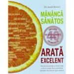 Mananca sanatos, arata excelent - Dr. Sarah Brewer