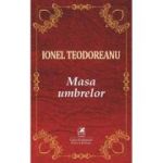 Masa umbrelor - Ionel Teodoreanu