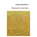 Memorii colective. Intermemoria & Romana globala - Sanda Golopentia