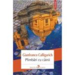 Plimbari cu cainii - Gianfranco Calligarich