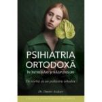 Psihiatria ortodoxa in intrebari si raspunsuri. De vorba cu un psihiatru ortodox - Dr. Dmitri Avdeev