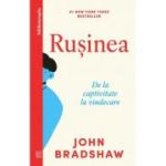 Rusinea. De la captivitate la vindecare - John Bradshaw