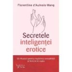 Secretele inteligentei erotice - Florentine D'Aulnois-Wang