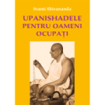 Upanishadele pentru oameni ocupati - Svami Shivananda