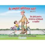 Ai umplut galetusa azi? Un ghid pentru fericirea cotidiana a copiilor - Carol Mccloud, David Messing