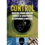 Control. MK-Ultra, teoria darelor chimice si conspiratia de suprimare a maselor - Nick Redfern