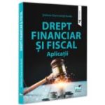 Drept financiar si fiscal. Aplicatii - Stefania Diana Ionita-Burda