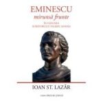 Eminescu - „mirunsa frunte”. In viziunea scriitorului Valeriu Anania - Ioan St. Lazar