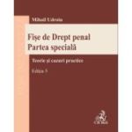 Fise de Drept penal. Partea speciala, Editia 5 - Mihail Udroiu