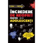 Incredere de neoprit pentru adolescenti - Derek T. Freeman