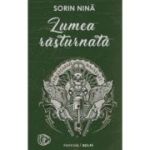 Lumea rasturnata - Sorin Nina