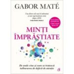 Minti imprastiate. De unde vine si cum se trateaza tulburarea de deficit de atentie - Gabor Mate