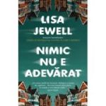 Nimic nu e adevarat - Lisa Jewell