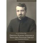 Parintele Dumitru Staniloae si traducerea Filocaliei grecesti. Surse, colaboratori si receptare - Razvan Persa