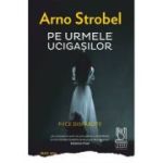 Pe urmele ucigasilor. Fiice disparute - Arno Strobel