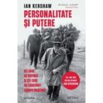 Personalitate si putere. Cei care au distrus si cei care au construit Europa moderna - Ian Kershaw