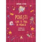 Povesti care te trag de maneca - Adriana Stefan