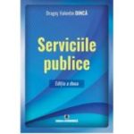 Serviciile publice. Editia a doua - Dragos Valentin Dinca