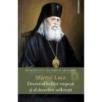 Sfantul Luca. Doctorul bolilor trupesti si al durerilor sufletesti - Nectarie, Mitropolitul Argolidei