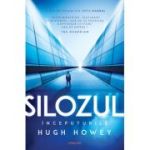 Silozul. Inceputurile (Seria SILOZUL, partea a 2-a, ed. 2024) - Hugh Howey