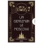 Un gentleman la Moscova - Amor Towles