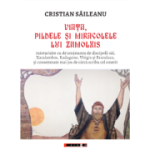 Viata, pildele si miracolele lui Zamolxis - Cristian Saileanu