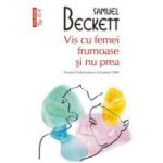 Vis cu femei frumoase si nu prea (editie de buzunar) - Samuel Beckett