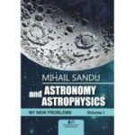 Astronomy and astrophysics. My new problems, volume 1 - Mihail Sandu