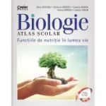 Biologie. Atlas scolar: Functiile de nutritie in lumea vie - Silvia Olteanu