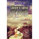 Calatorie in Capricia - cu adevarat ultima calatorie a lui Gulliver - Mircea Oprita