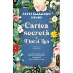 Cartea secreta a Florei Lea - Patti Callahan