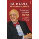 In cautarea memoriei. Aparitia unei noi stiinte a mintii - Eric R. Kandel