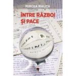 Intre razboi si pace - Mircea Malita