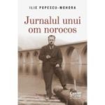 Jurnalul unui om norocos - Ilie Popescu-Mohora