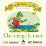 Oac merge la mare - Julia Donaldson