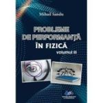 Probleme de performanta in fizica Volumul 3 - Mihail Sandu