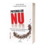 Puterea lui NU. Editia a 3-a - James Altucher