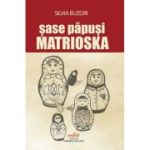 Sase papusi Matrioska - Silvia Buzori