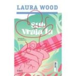 Sub vraja ta - Laura Wood