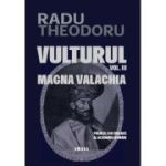 Vulturul (Vol. 3) - Magna Valachia - Radu Theodoru