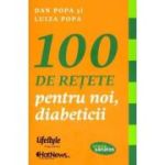 100 de retete pentru noi, diabeticii - Dan Popa