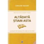 Altadata stiam asta. Lucruri din scoala pe care le-ai uitat - Caroline Taggart