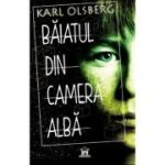 Baiatul din camera alba - Karl Olsberg