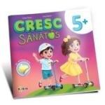 Cresc sanatos 5+ (cu autocolante)