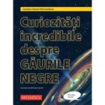 Curiozitati incredibile despre GAURILE NEGRE - Carolyn Cinami DeCristofano, Michael Carroll